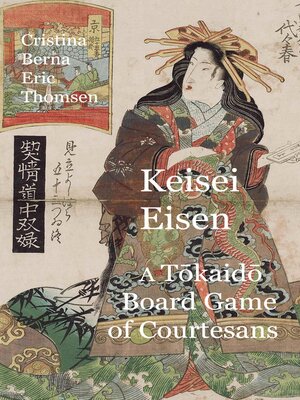 cover image of Keisai Eisen a Tokaido Board Game of Courtesans Fifty-three Pairings in the Yoshiwara